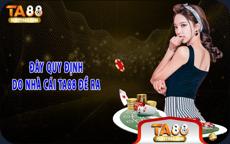 1-day-quy-dinh-do-nha-cai-ta88-de-ra