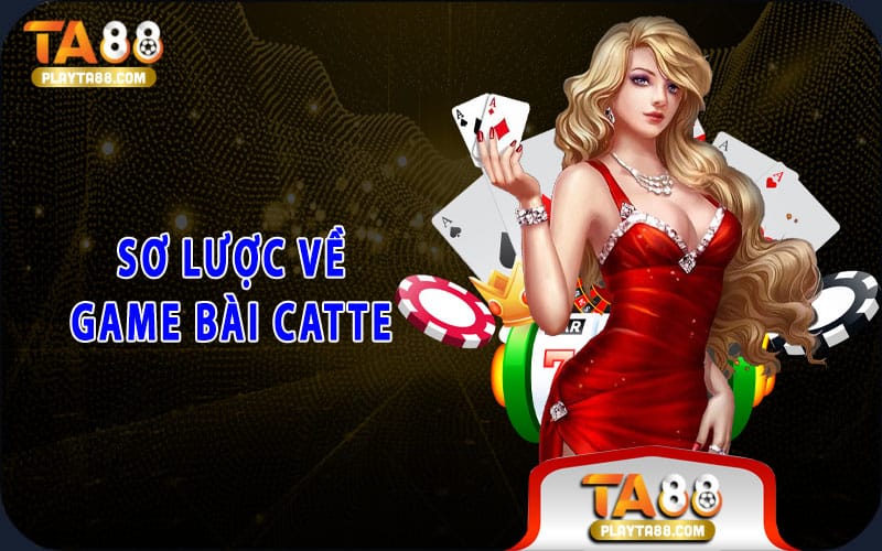 Sơ lược về game bài catte