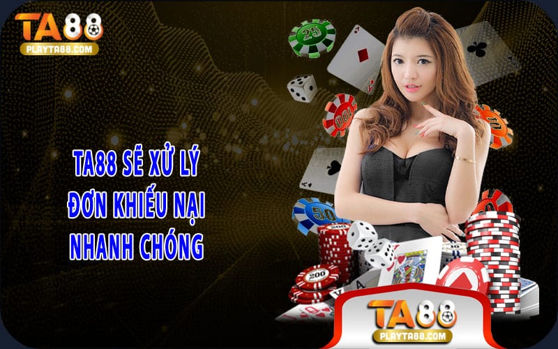 6-ta88-se-xu-ly-don-khieu-nai-nhanh-chong