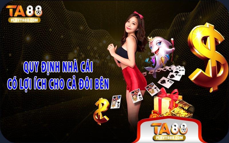 7-quy-dinh-nha-cai-co-loi-ich-cho-ca-doi-ben