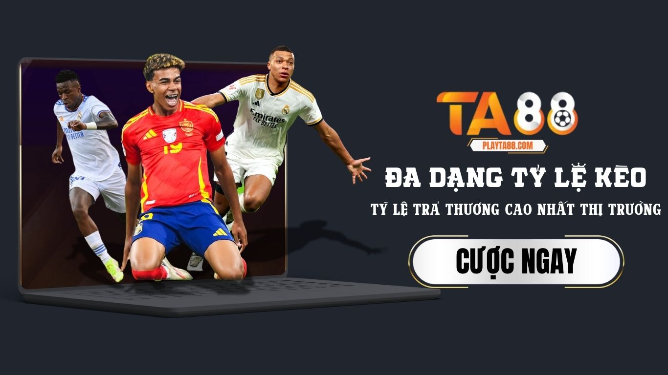 TA88 - ĐA DẠNG TỶ LỆ KÈO